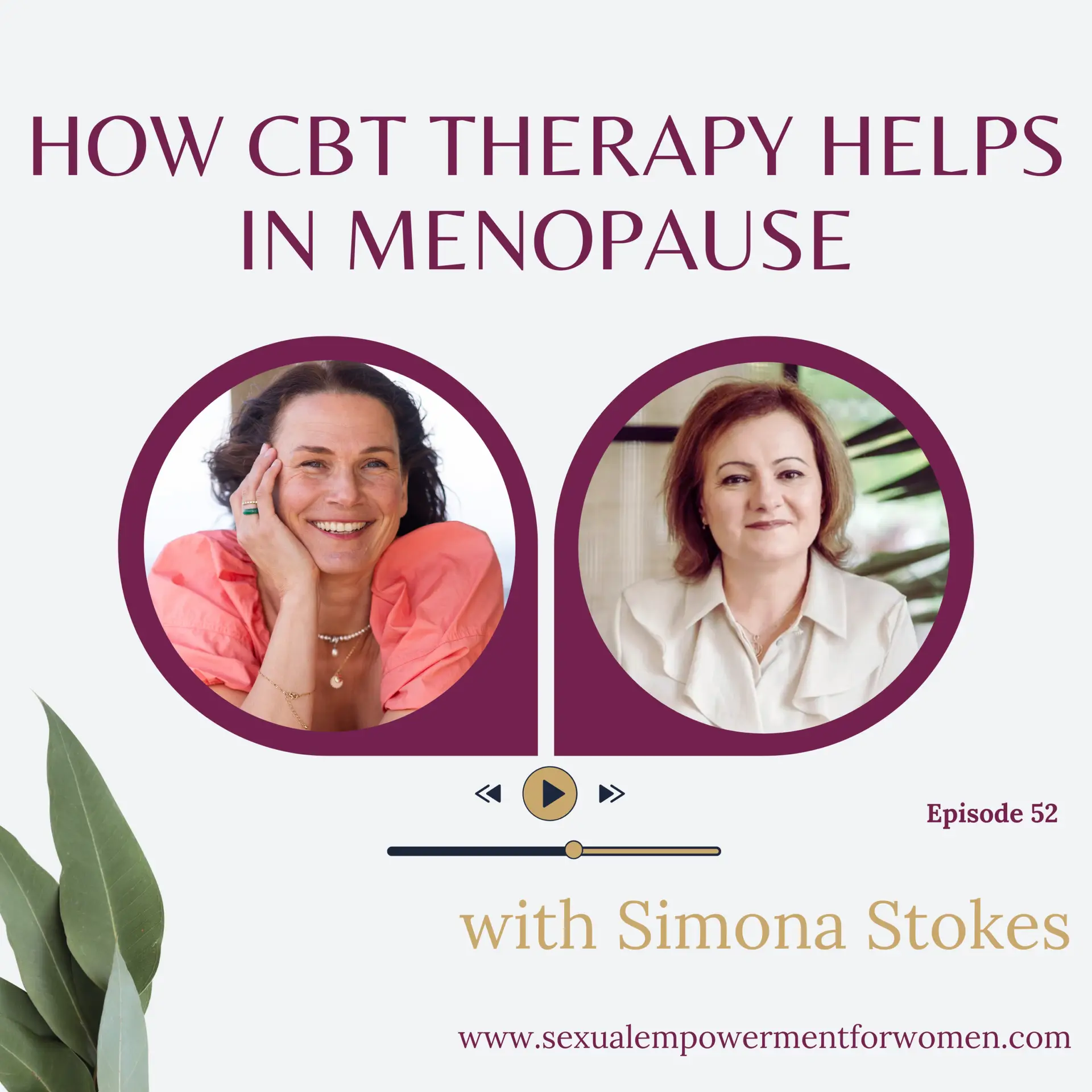 Sexual Empowerment for Women podcast episode 53 cover, Tarisha Tourok with psychologist Simona Stokes on menopause, libido and CBT