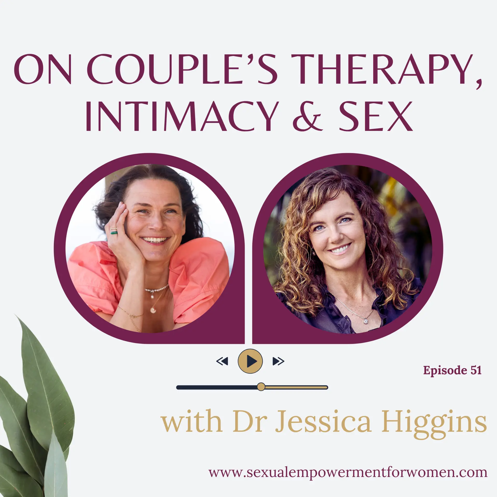 Sexual Empowerment for Women podcast episode 52 cover, Tarisha Tourok with Dr Jessica Higgins on reconnecting intimacy in long-term relationships